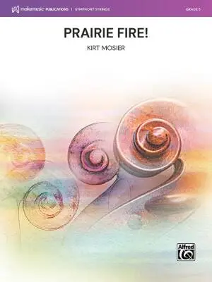MakeMusic Publications - Prairie Fire! - Mosier - String Orchestra - Gr. 5