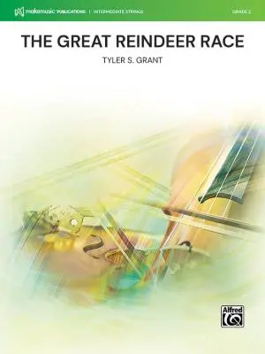 MakeMusic Publications - The Great Reindeer Race - Grant - String Orchestra - Gr. 2