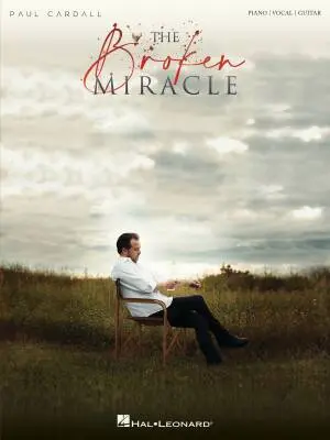 Hal Leonard - The Broken Miracle - Cardall - Piano/Vocal/Guitar - Book