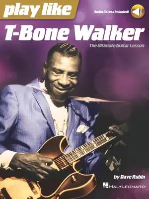Hal Leonard - Play like T-Bone Walker - Rubin - Guitar TAB - Book/Audio Online