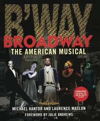Hal Leonard - Broadway: The American Musical, 3rd Edition - Kantor/Maslon - Book