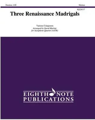 Eighth Note Publications - Three Renaissance Madrigals - Marlatt - Saxophone Quartet (AATB)
