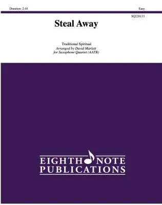 Eighth Note Publications - Steal Away - Marlatt - Saxophone Quartet (AATB)