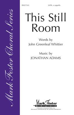 Mark Foster - This Still Room - Adams/Whittier - SSATBB