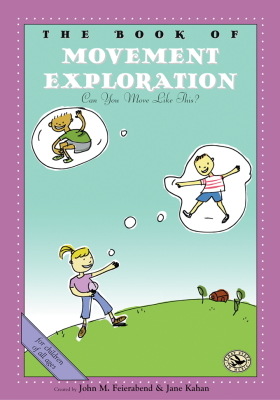 The Book of Movement Exploration: Can You Move Like This? - Feierabend/Kahan - Classroom - Book