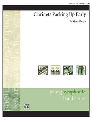 Alfred Publishing - Clarinets Packing up Early - Fagan - Concert Band - Gr. 2