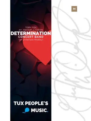 Tux Peoples Music - Determination (an Undertale Medley) - Fox/Collins - Concert Band