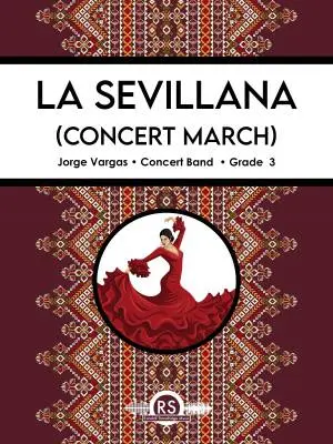 Randall Standridge - La Sevillana (Concert March) - Vargas - Concert Band - Gr. 3