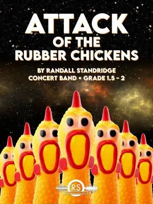 Randall Standridge - Attack of the Rubber Chickens - Standridge - Concert Band - Gr. 2
