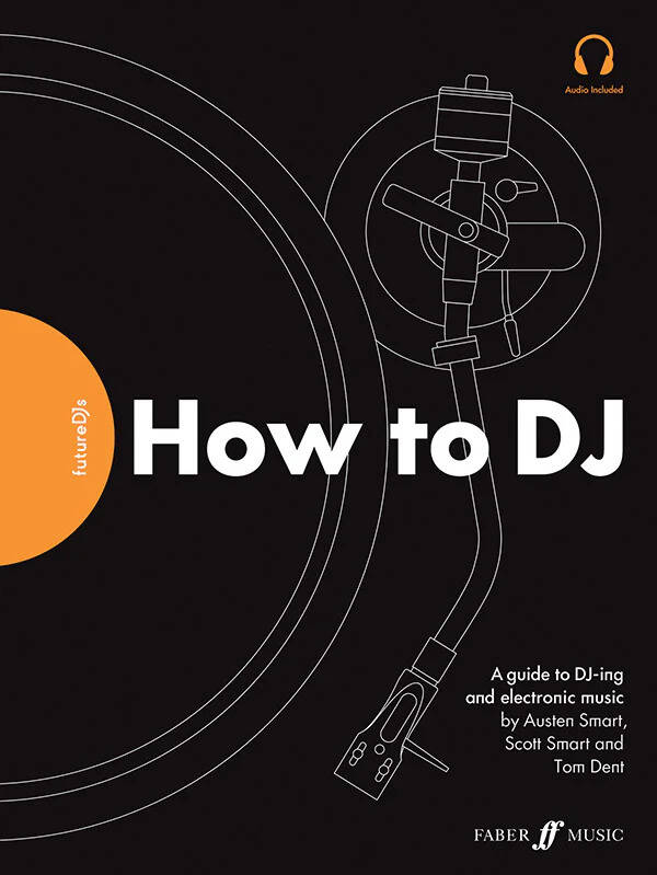 Future DJs: How to DJ - Smart/Dent - Book/Audio Online