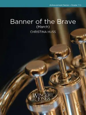 Wingert-Jones Publications - Banner of the Brave (March) - Huss - Concert Band - Gr. 1.5