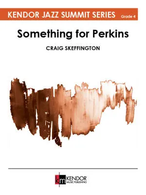Kendor Music Inc. - Something for Perkins - Skeffington - Jazz Ensemble - Gr. 4