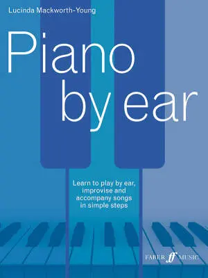 Faber Music - Piano by Ear - Mackworth-Young - Piano - Book