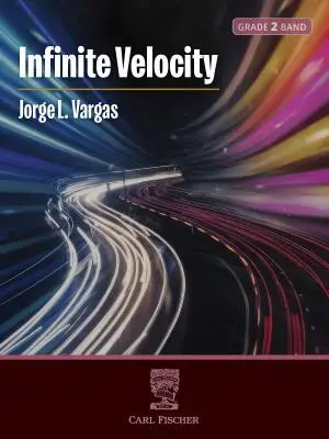 Carl Fischer - Infinite Velocity - Vargas - Concert Band - Gr. 2