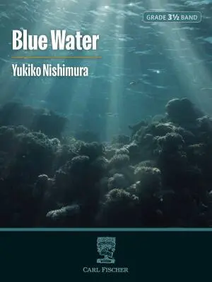 Carl Fischer - Blue Water - Nishimura - Concert Band - Gr. 3.5