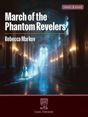 Carl Fischer - March of the Phantom Revelers - Markov - Concert Band - Gr. 2