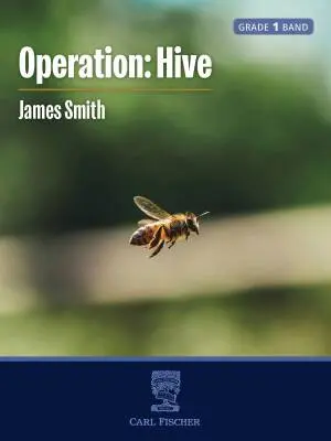 Carl Fischer - Operation: Hive - Smith - Concert Band - Gr. 1