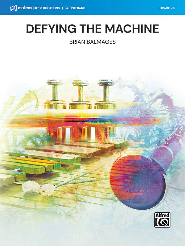 Defying the Machine - Balmages - Concert Band - Gr. 2.5