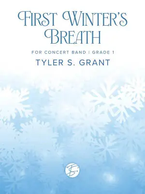 Tyler S. Grant Music Works - First Winters Breath - Grant - Concert Band - Gr. 1