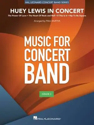 Hal Leonard - Huey Lewis in Concert - Murtha - Concert Band - Gr. 3