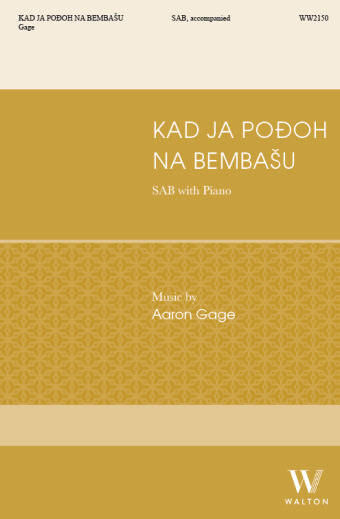 Kad ja Podoh na Bembasu - Gage - Choral Octavo - SAB Accompanied