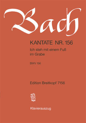 Breitkopf & Hartel - Cantata BWV 156 Ich steh mit einem Fuss im Grabe - Bach - Full Score