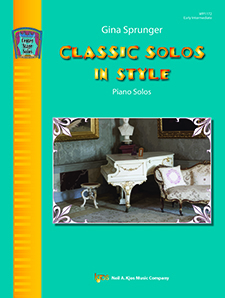 Classic Solos In Style - Sprunger - Early Intermediate Piano