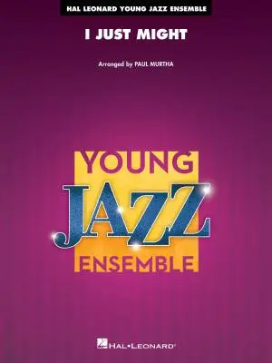 Hal Leonard - I Just Might - Mars/Murtha - Jazz Ensemble - Gr. 3
