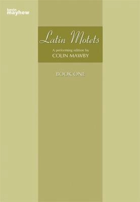 Kevin Mayhew Publishing - Latin Motets Book One (Collection) - Mawby - SATB