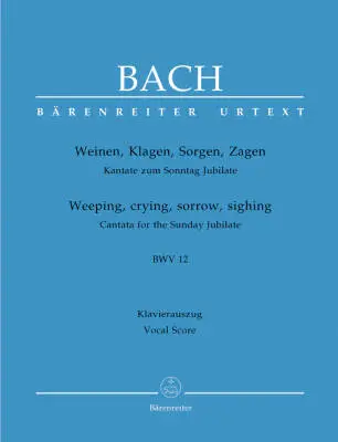 Baerenreiter Verlag - Weeping, Crying, Sorrow, Sighing BWV 12 - Bach - Vocal Score, Urtext Edition