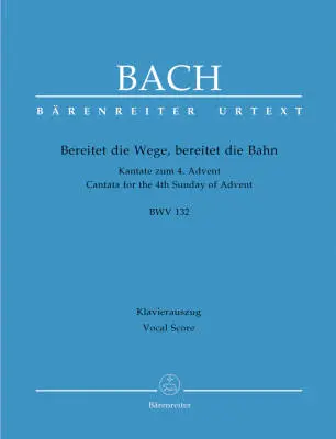 Baerenreiter Verlag - Bereitet die Wege, Bereitet die Bahn BWV 132 - Bach - Vocal Score, Urtext Edition - Vocal, Orchestra