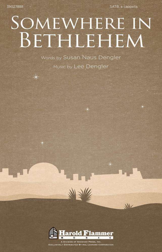 Somewhere In Bethlehem - Dengler - SATB