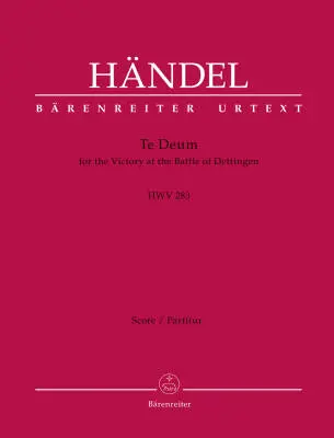 Te Deum for the Victory at the Battle of Dettingen HWV 283 - Handel - Score, Urtext Edition