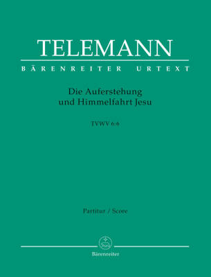 Die Auferstehung und Himmelfahrt Jesu TVWV 6:6 - Telemann - Score, Urtext Edition