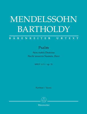 Psalm ''Non Nobis Domine'' / ''Nicht Unserm Namen, Herr'' Op. 31 Mwv a 9 - Mendelssohn Bartholdy - Score, Urtext Edition
