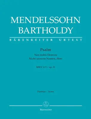 Psalm \'\'Non Nobis Domine\'\' / \'\'Nicht Unserm Namen, Herr\'\' Op. 31 Mwv a 9 - Mendelssohn Bartholdy - Score, Urtext Edition