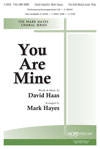 You Are Mine - Haas/Hayes - SATB