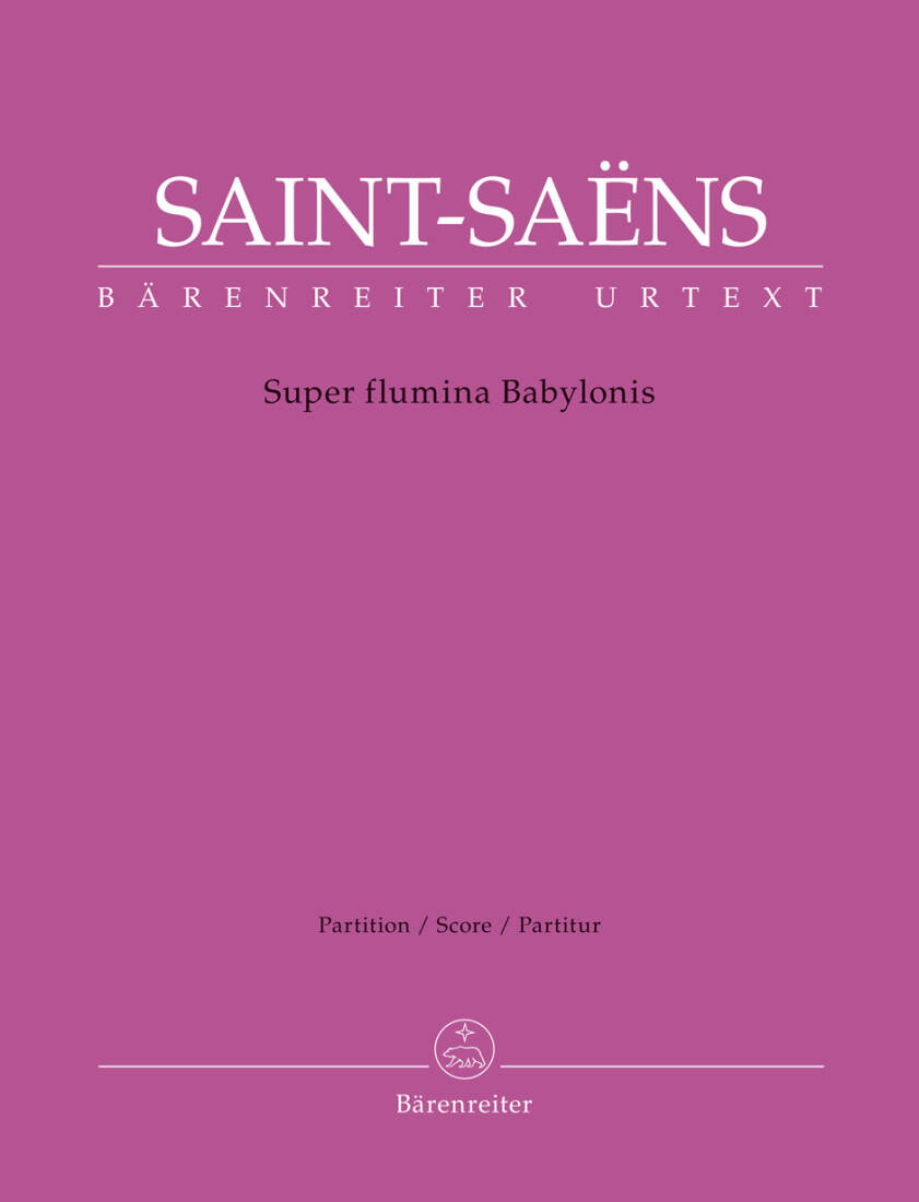 Super Flumina Babylonis - Saint-Saens - Score, Urtext Edition - Soprano Solo, Mixed Choir (Satb), Saxophone Quartet, Organ, Strings