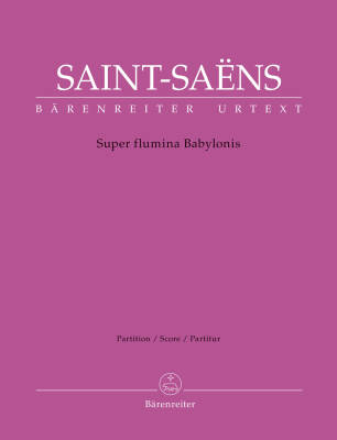 Super Flumina Babylonis - Saint-Saens - Score, Urtext Edition - Soprano Solo, Mixed Choir (Satb), Saxophone Quartet, Organ, Strings