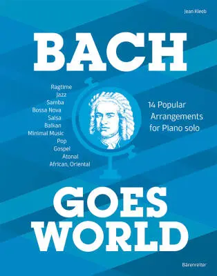 Baerenreiter Verlag - Bach Goes World - Kleeb - Performance Score - Piano