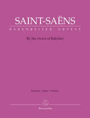 Baerenreiter Verlag - By the Rivers of Babylon - Saint-Saens - Score, Urtext Edition - Alto, Mixed Choir (Satb), Piano