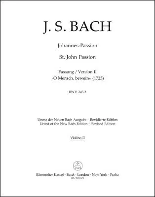 Baerenreiter Verlag - St. John Passion O Mensch, Bewein BWV 245.2 - Bach - Violin II Part, Urtext Edition