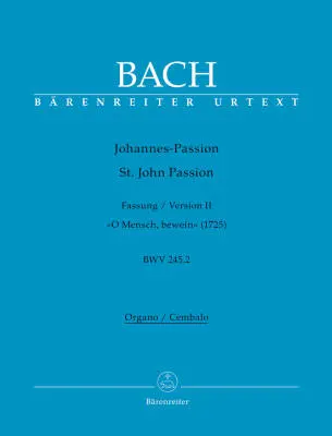 Baerenreiter Verlag - St. John Passion O Mensch, Bewein BWV 245.2 - Bach - Basso Continuo Part, Urtext Edition