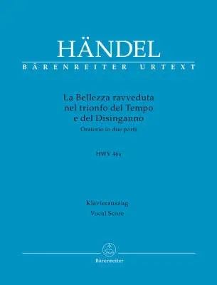 Baerenreiter Verlag - La Bellezza Ravveduta Nel Trionfo del Tempo E del Disinganno HWV 46a - Handel - Vocal Score, Urtext Edition - Soloists, Orchestra