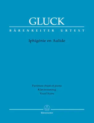 Baerenreiter Verlag - Iphigenie en Aulide - Gluck - Vocal Score, Urtext Edition - Soloists, Choir, Orchestra