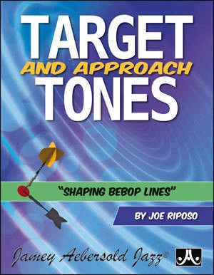 Target And Approach Tones: Shaping Bebop Lines - Riposo - Book