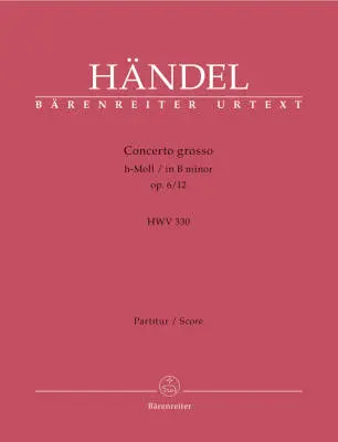 Baerenreiter Verlag - Concerto Grosso H-moll Op. 6/12 HWV 330 - Handel - Score, Urtext Edition - Violin, Violoncello, Strings, Basso Continuo