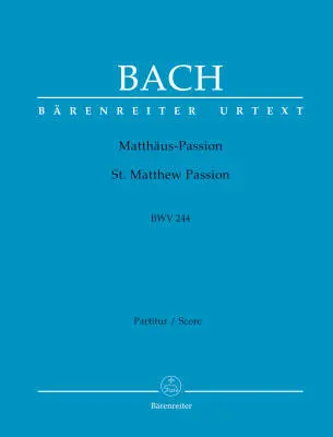 Baerenreiter Verlag - St. Matthew Passion BWV 244 - Bach - Score, Urtext Edition - Soloists, Choir, Orchestra