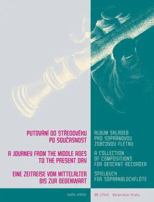 Baerenreiter Verlag - A Journey from the Middle Ages to the Present Day - Performance Score, Anthology - Recorder