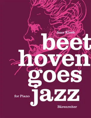 Baerenreiter Verlag - Beethoven Goes Jazz for Piano - Kleeb - Performance Score, Anthology